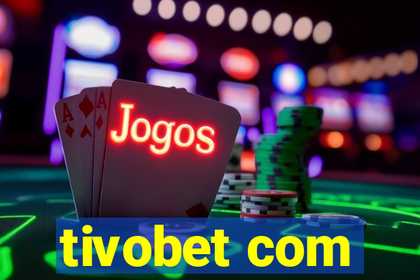 tivobet com